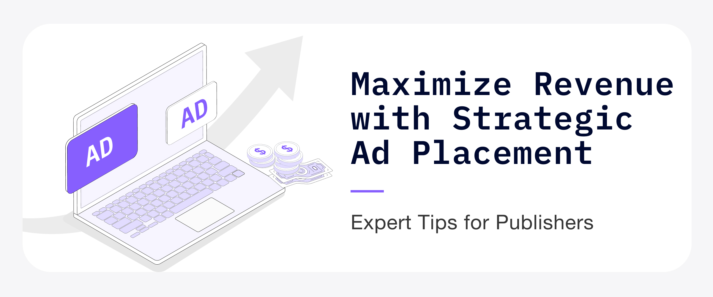 Maximize Revenue with Strategic Ad Placement: Expert Tips for Publishers