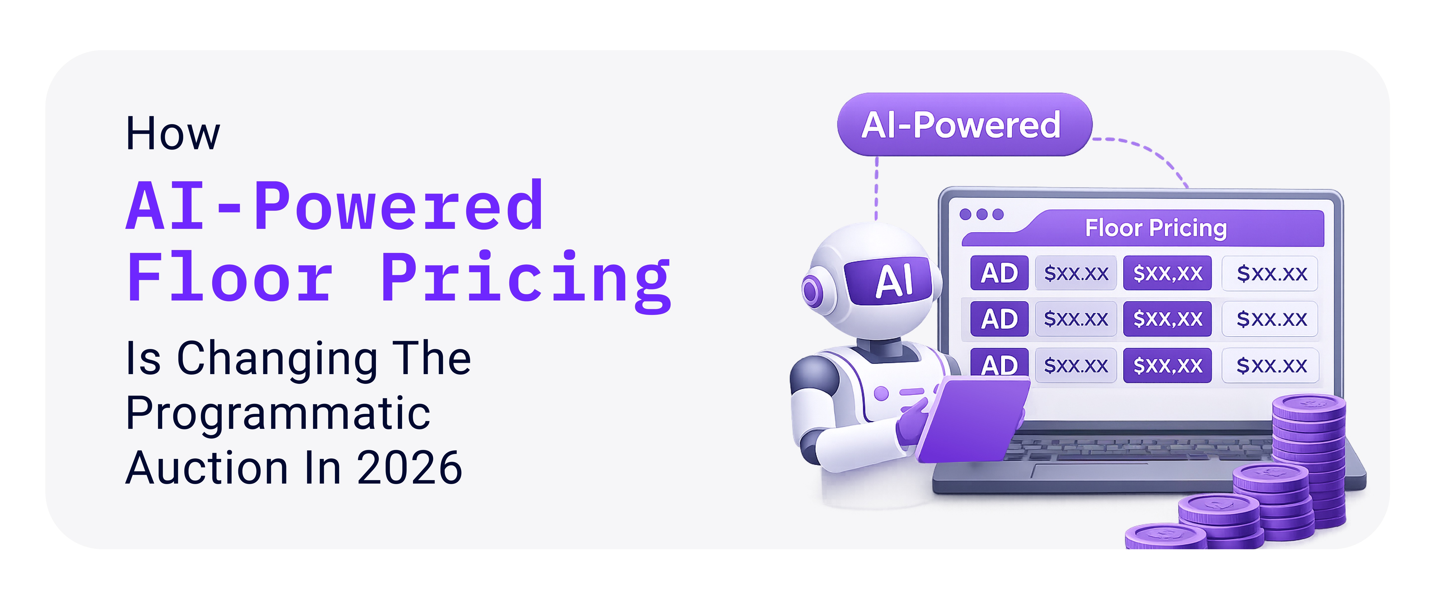 How AI‑Powered Floor Pricing Is Changing the Programmatic Auction in 2026