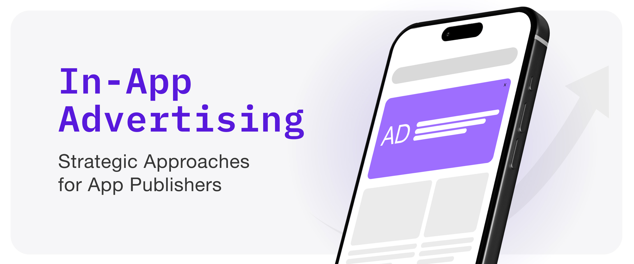 In-App Advertising: Strategic Approaches for App Publishers